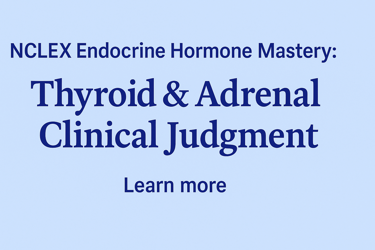 NCLEX Endocrine Hormone Mastery – Thyroid & Adrenal